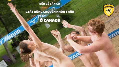 BÊN LỀ SÂN CỎ Giải bóng chuyền khỏa thân tại Canada nam nữ tranh tài