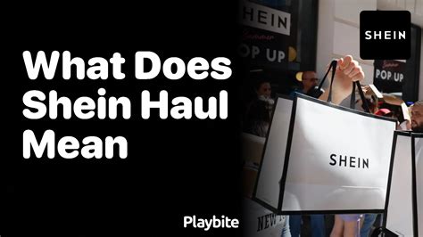 What Does SHEIN Haul Mean? - Playbite