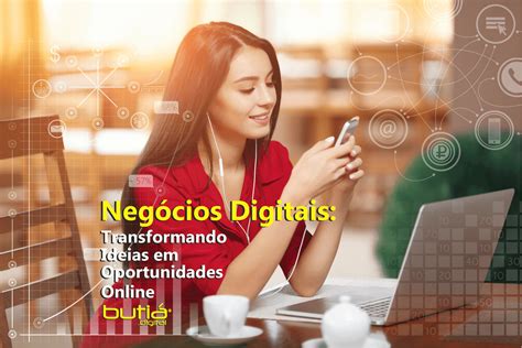 Neg Cios Digitais Transformando Ideias Em Oportunidades Online Buti