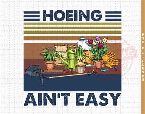 Hoeing Aint Easy Png Garden Png Plant Png Plants Graphic Png Gardening Png Gardener Png