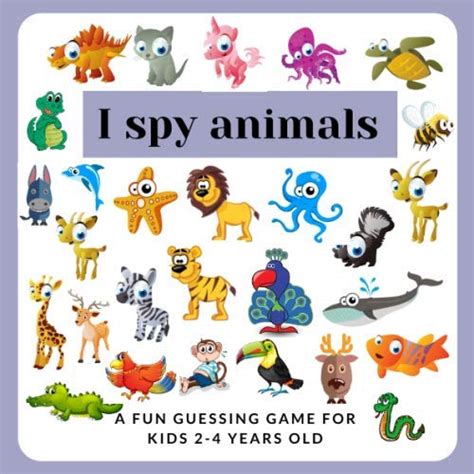 I spy animals a fun guessing game for 2-4 year olds: I spy animals book ...