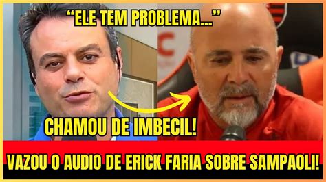 ERICK FARIA DETONA SAMPAOLI E AYRTON LUCAS VEJA AUDIO VAZADO YouTube