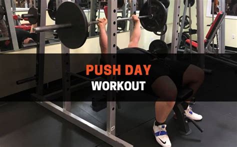 The Best Push Day Workout For You 15 Exercises