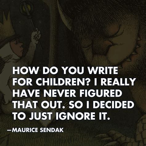 Maurice Sendak Quotes. QuotesGram