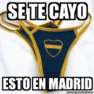 Meme Personalizado Se Te Cayo Esto En Madrid