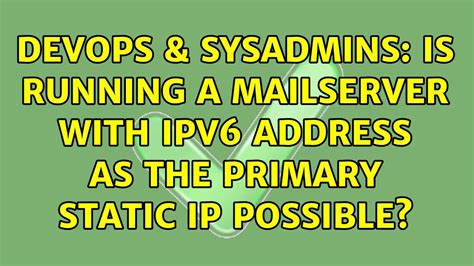 Devops Sysadmins Is Running A Mailserver With Ipv Address As The