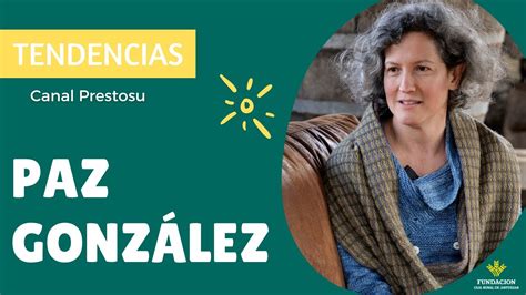 Canal Prestosu Tendencias hablamos con Paz González una de las