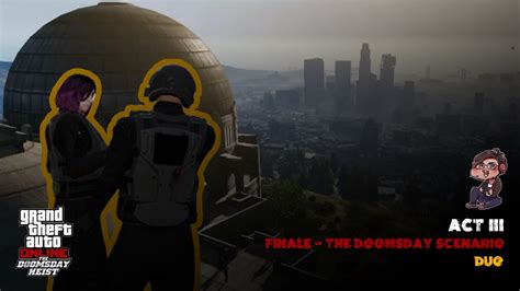 Doomsday Heist Act Iii Finale The Doomsday Scenario Duo Gta V