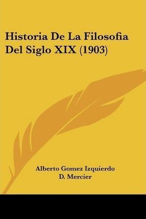 Historia De La Filosofia Del Siglo Xix 1903 Alberto G Cuotas