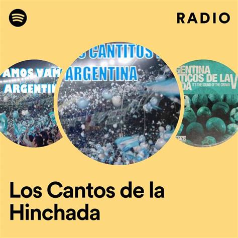 Los Cantos De La Hinchada Radio Playlist By Spotify Spotify