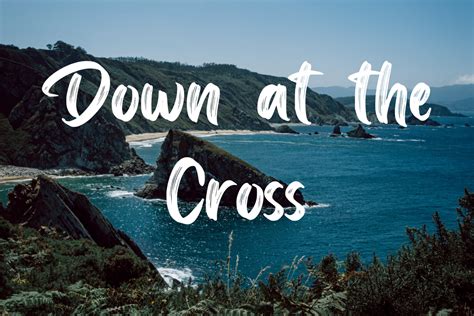 Down at the Cross lyrics - besthymns.com