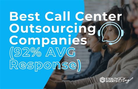 Best Call Center Outsourcing Companies 92 AVG Response Stealth Agents