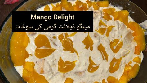 Mango Delight By Lumish S Kitchen Creamy Mango Delight Summer Special Mango Dessert Recipe