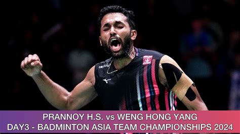 Prannoy H S Vs Weng Hong Yang Badminton 2024 YouTube