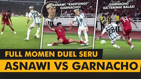 ASNAWI Vs GARNACHO Full Asnawi Bikin Wonderkid Emyu Mati Kutu