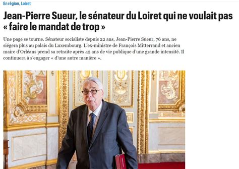 Jean Pierre Sueur Le S Nateur Du Loiret Qui Ne Voulait Pas Faire Le