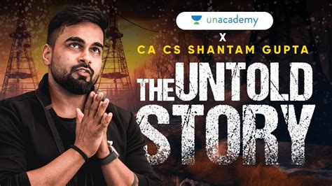 Unacademy X Ca Cs Shantam Gupta The Untold Story Shantamgupta