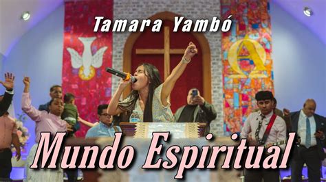 Mundo Espiritual Tamara Yambo Er Aniversario David Garcia Jr Youtube