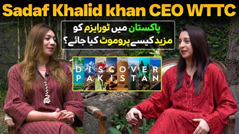 Meet CEO Sadaf Khalid Khan WTTC Walnut Travel Tours Consultancy