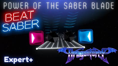 Beat Saber Power Of The Saber Blade Dragonforce Expert Youtube