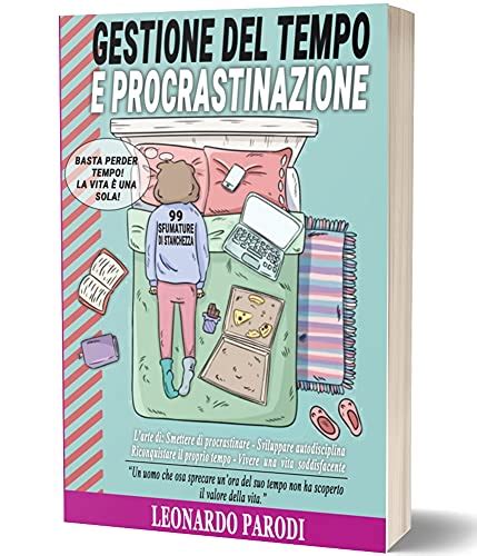 Gestione Del Tempo E Procrastinazione L Arte Di Smettere Di