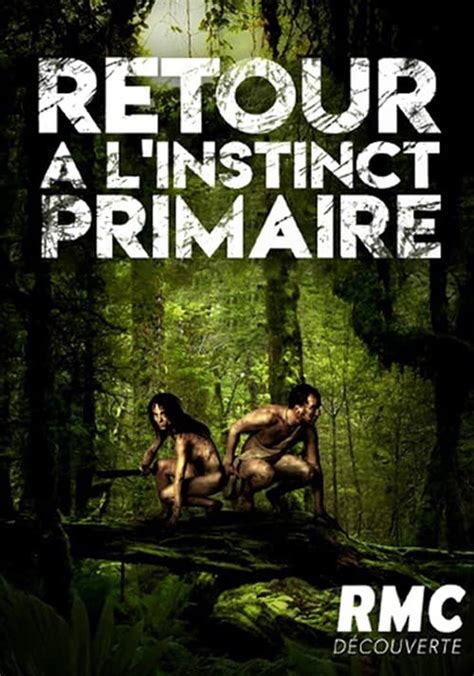 Saison 1 Retour à l instinct primaire streaming où regarder les épisodes