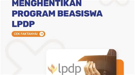 CEK FAKTA Benarkah Pemerintah Menghentikan Program Beasiswa LPDP