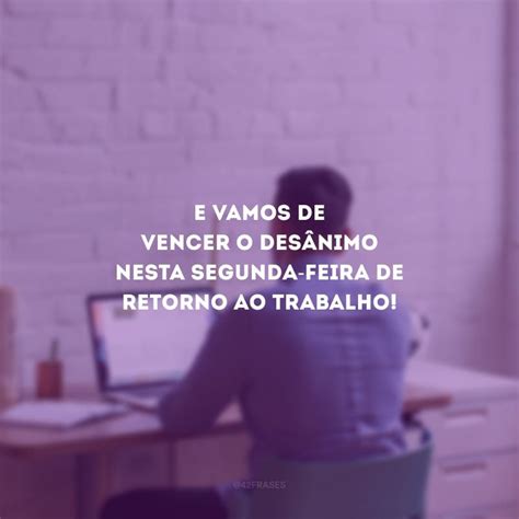 Frases De Retorno Ao Trabalho Para Dar Adeus S F Rias Trabalho