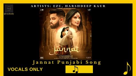 Jannat Ezu Harshdeep Kaur Latest Punjabi Songs Vocals Only