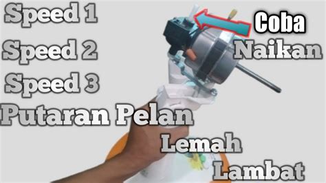 Cara Memperbaiki Kipas Angin Putaran Lemah Lambat Dan Pelan Youtube