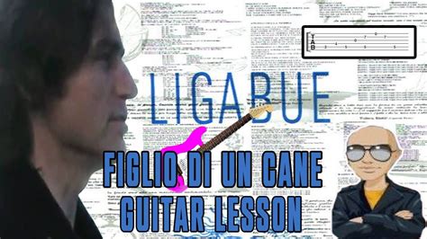 Ligabue Figlio Di Un Cane Guitar Lesson Tab YouTube