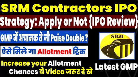 Srm Contractors Ipo Apply Or Not Srm Contractors Ipo Latest Gmp