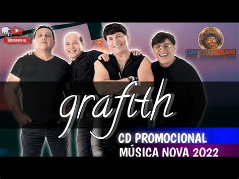 banda Grafith CD promocional Músicas nova 2022 Atualizado YouTube