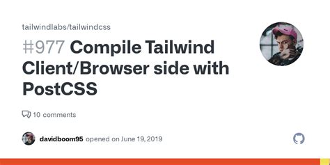 Compile Tailwind Client Browser Side With Postcss Issue