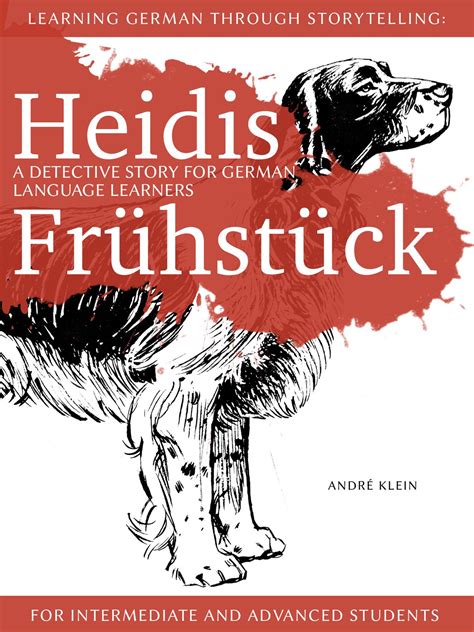 Learning German Through Storytelling Mord Am Morgen A Detective Story For German Language Learners Includes Exercises For Intermediate And Momsen Volume 1 German Edition 2