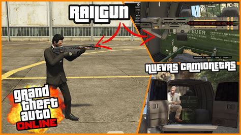 Como Conseguir La Railgun En Gta V Online Nueva Camioneta De Armas