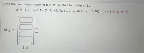 Find The Coordinate Matrix Of X ﻿in Rn ﻿relative To