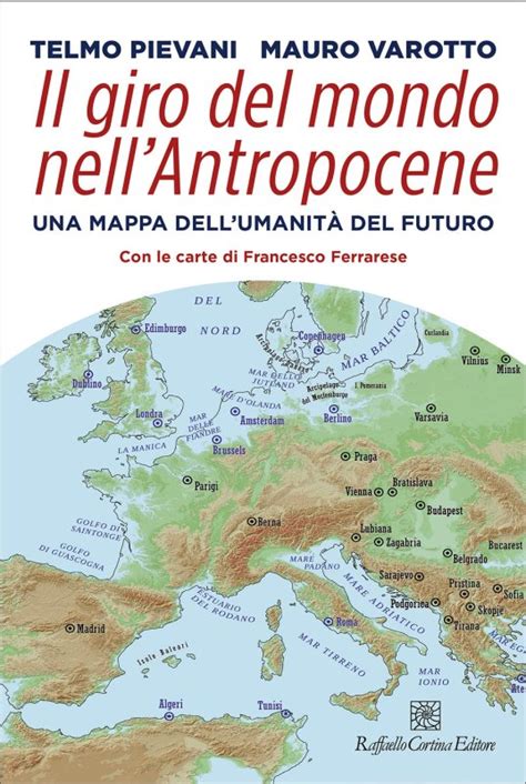 Viaggio Nel Futuro Incerto Dell Antropocene Galileo