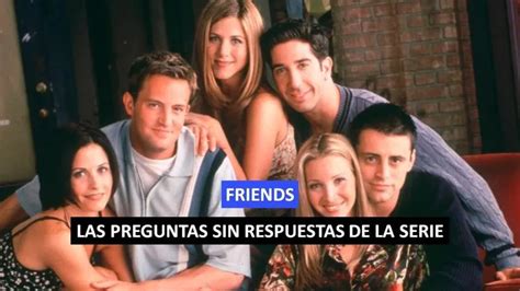 A 20 años del final de Friends las preguntas sin respuestas que dejó