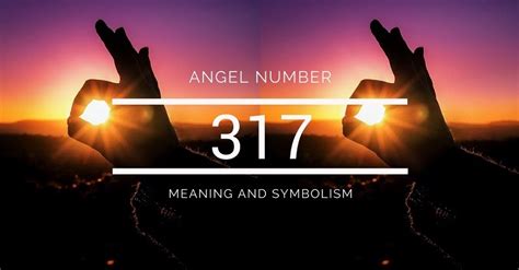 Angel Number 317 Meaning And Symbolism