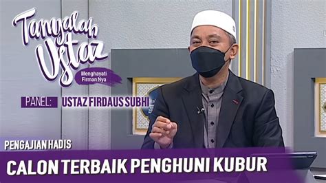 FULL Tanyalah Ustaz 2021 Pengajian Hadis Calon Terbaik Penghuni