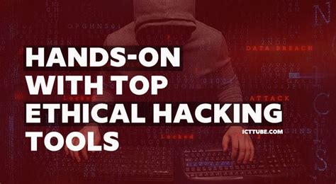 Hands On With Top Ethical Hacking Tools Icttube