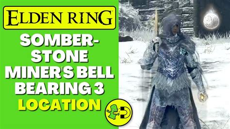 Elden Ring Somberstone Miner S Bell Bearing Location Youtube