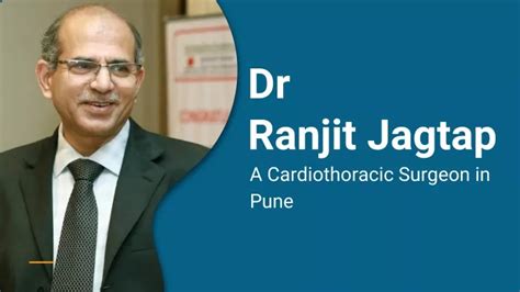 Ppt Dr Ranjit Jagtap A Cardiothoracic Surgeon In Pune Powerpoint