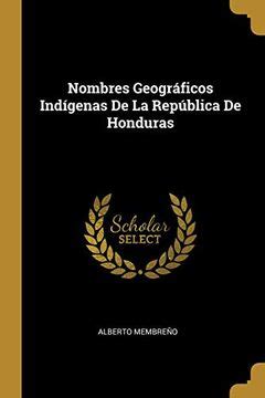 Libro Nombres Geográficos Indígenas de la República de Honduras