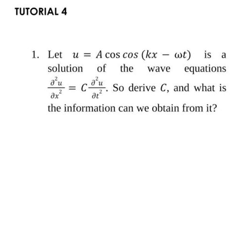 Tutorial 4 1 Let U A Cos Cos Kx Wt Is A Solution Of The Wave