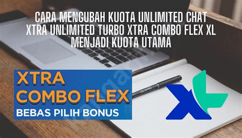 Cara Mengubah Kuota Unlimited Chat Dan Xtra Unlimited Turbo Xtra Combo