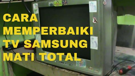 Tv Samsung Mati Total Lampu Indikator Tidak Menyala Homecare