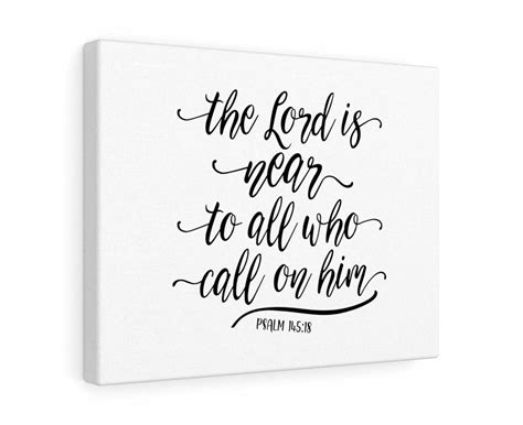 Scripture Walls The Lord Is Near Psalm 14518 Bible Verse Canvas