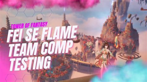 Tof Global Test Server Fei Se Flame Team Comp Youtube